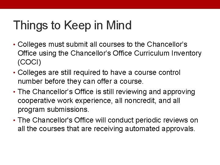 Things to Keep in Mind • Colleges must submit all courses to the Chancellor’s