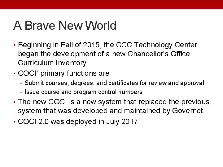 A Brave New World • Beginning in Fall of 2015, the CCC Technology Center