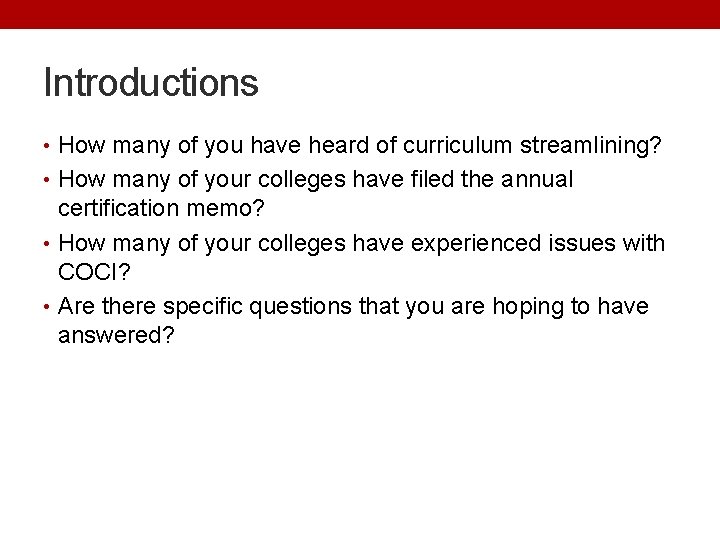 Introductions • How many of you have heard of curriculum streamlining? • How many