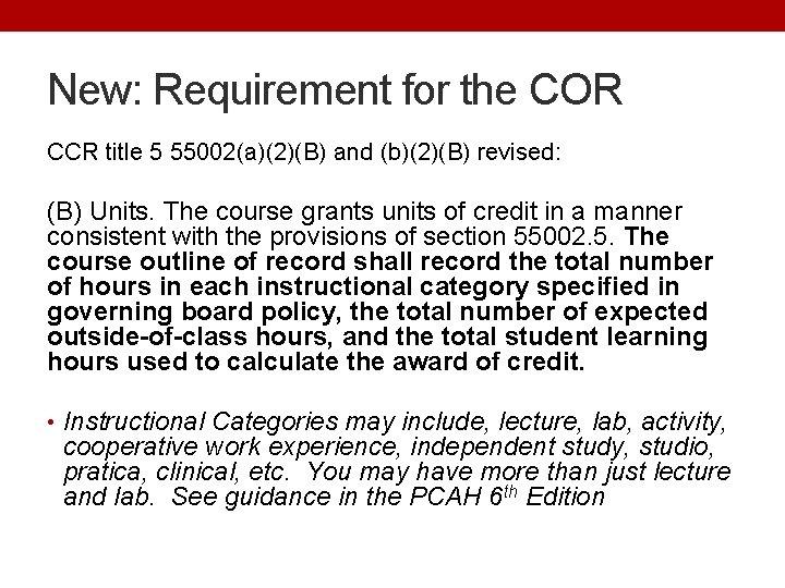 New: Requirement for the COR CCR title 5 55002(a)(2)(B) and (b)(2)(B) revised: (B) Units.