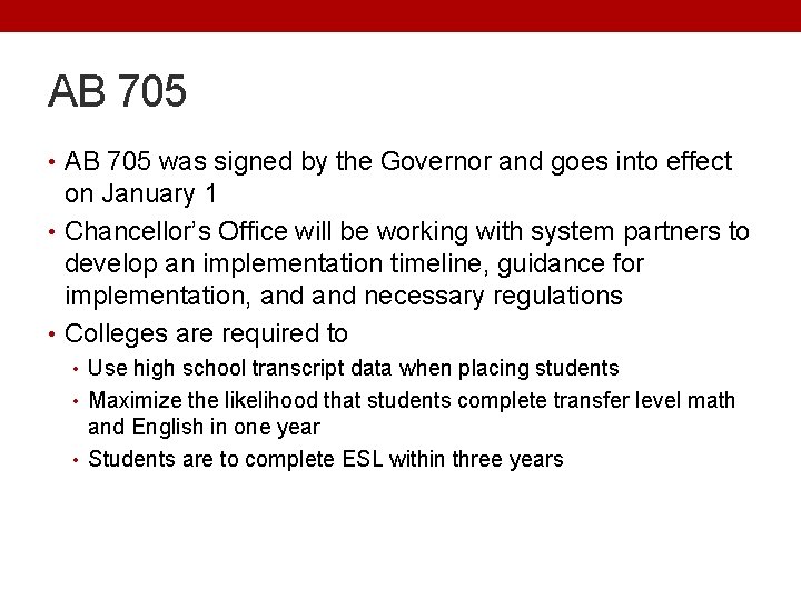 AB 705 • AB 705 was signed by the Governor and goes into effect