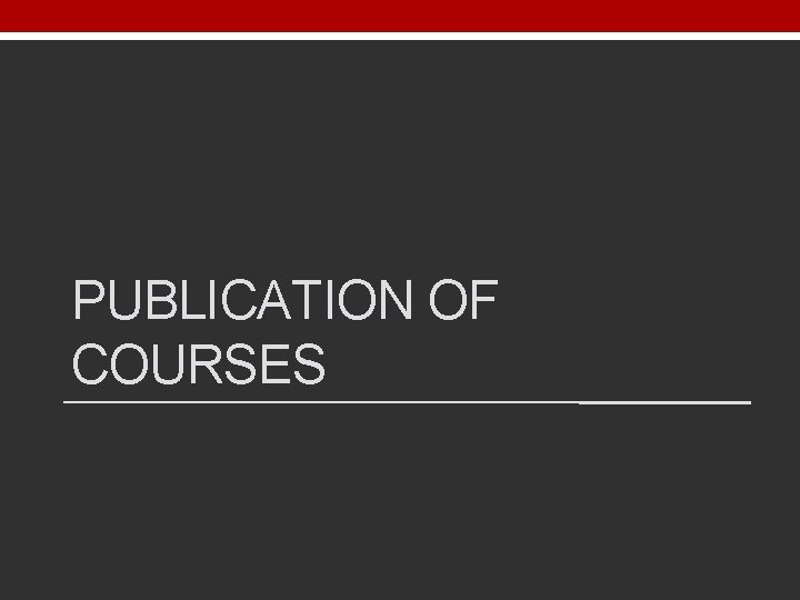 PUBLICATION OF COURSES 