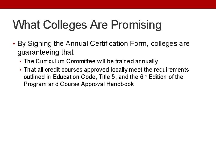 What Colleges Are Promising • By Signing the Annual Certification Form, colleges are guaranteeing
