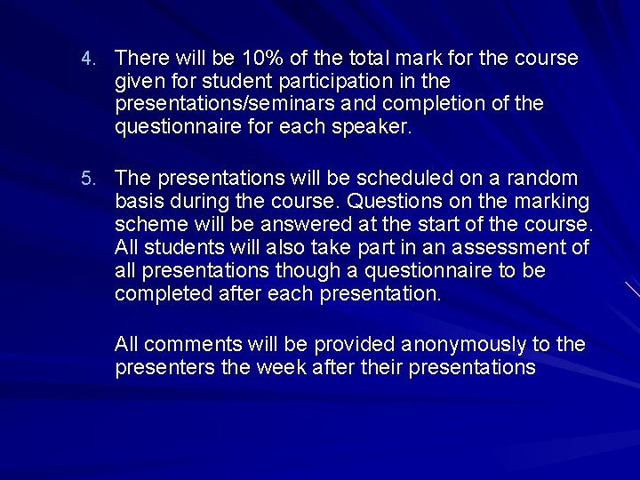 4. There will be 10% of the total mark for the course given for