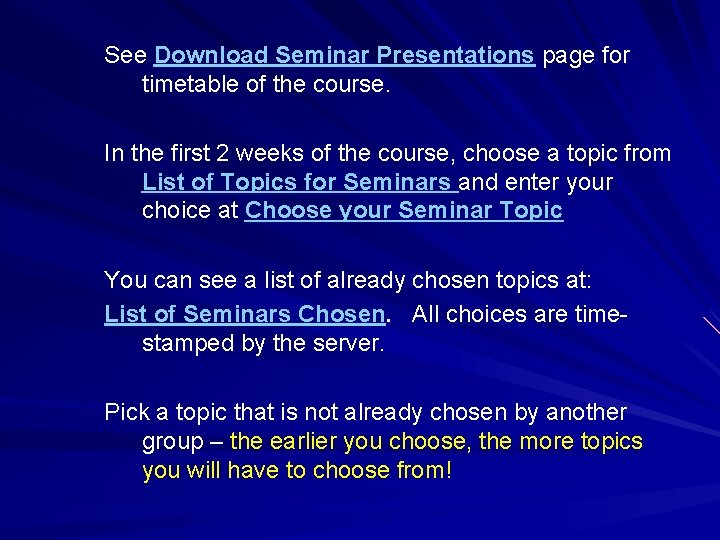 See Download Seminar Presentations page for timetable of the course. In the first 2