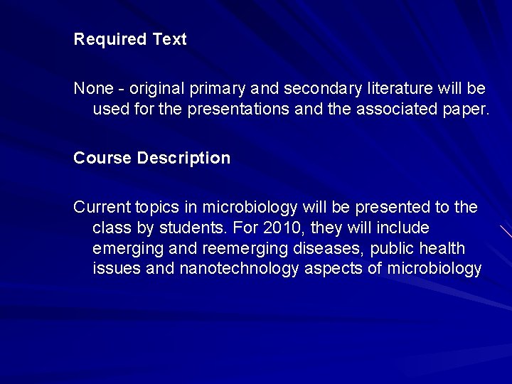 Required Text None - original primary and secondary literature will be used for the