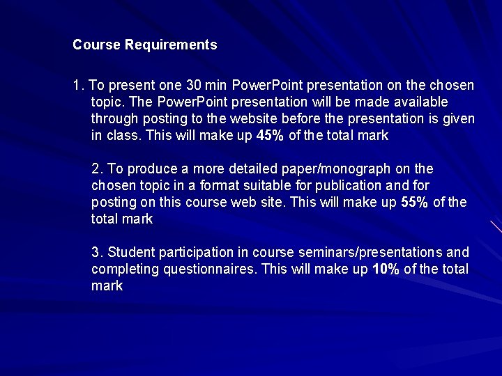 Course Requirements 1. To present one 30 min Power. Point presentation on the chosen