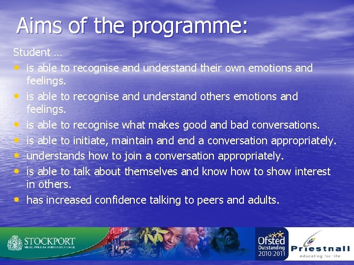 Aims of the programme: Student … • is able to recognise and understand their
