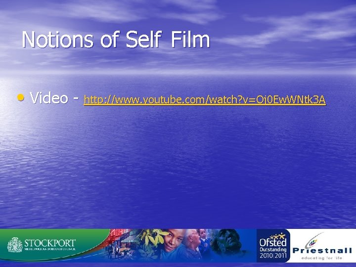 Notions of Self Film • Video - http: //www. youtube. com/watch? v=Oj 0 Ew.