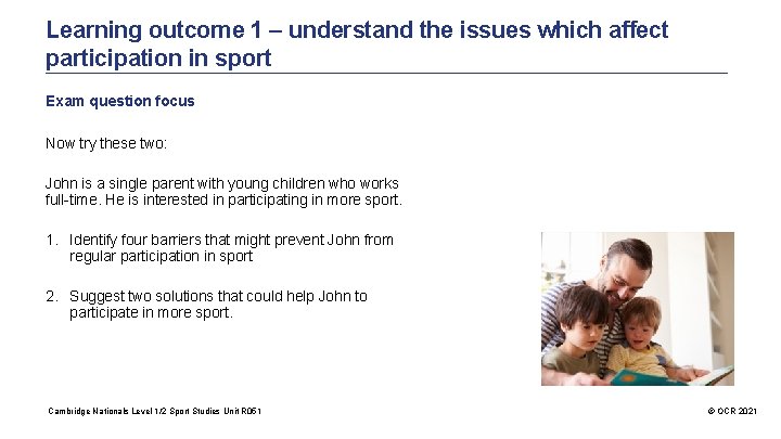 Learning outcome 1 – understand the issues which affect participation in sport Exam question