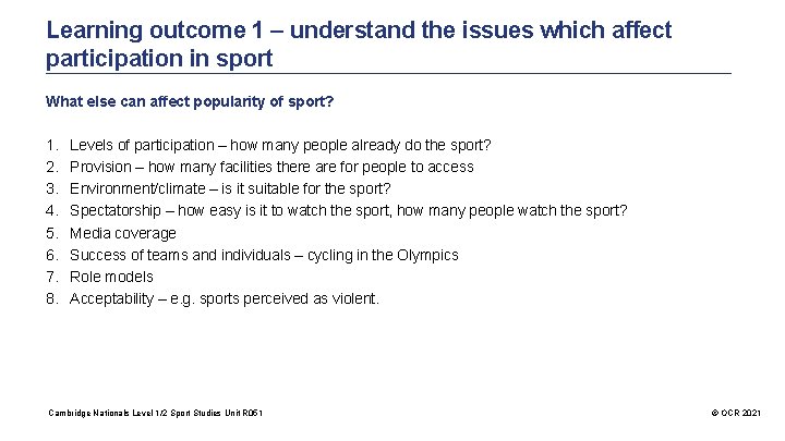Learning outcome 1 – understand the issues which affect participation in sport What else