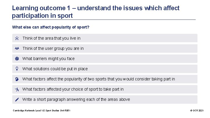 Learning outcome 1 – understand the issues which affect participation in sport What else