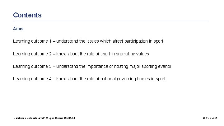 Contents Aims Learning outcome 1 – understand the issues which affect participation in sport