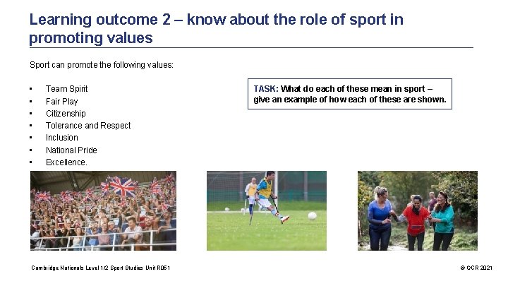 Learning outcome 2 – know about the role of sport in promoting values Sport