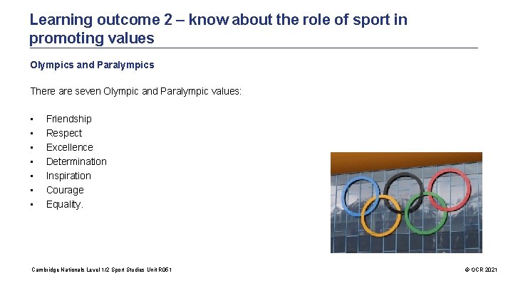 Learning outcome 2 – know about the role of sport in promoting values Olympics