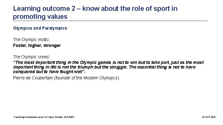 Learning outcome 2 – know about the role of sport in promoting values Olympics