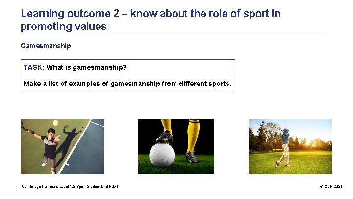 Learning outcome 2 – know about the role of sport in promoting values Gamesmanship