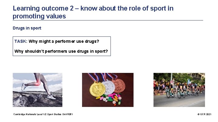 Learning outcome 2 – know about the role of sport in promoting values Drugs