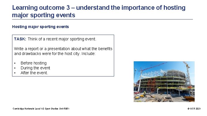 Learning outcome 3 – understand the importance of hosting major sporting events Hosting major