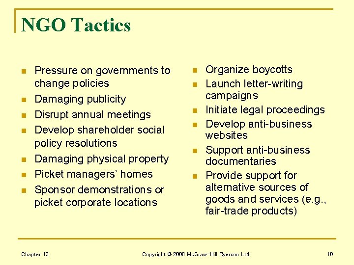 NGO Tactics n n n n Pressure on governments to change policies Damaging publicity