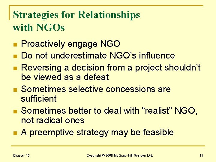 Strategies for Relationships with NGOs n n n Proactively engage NGO Do not underestimate