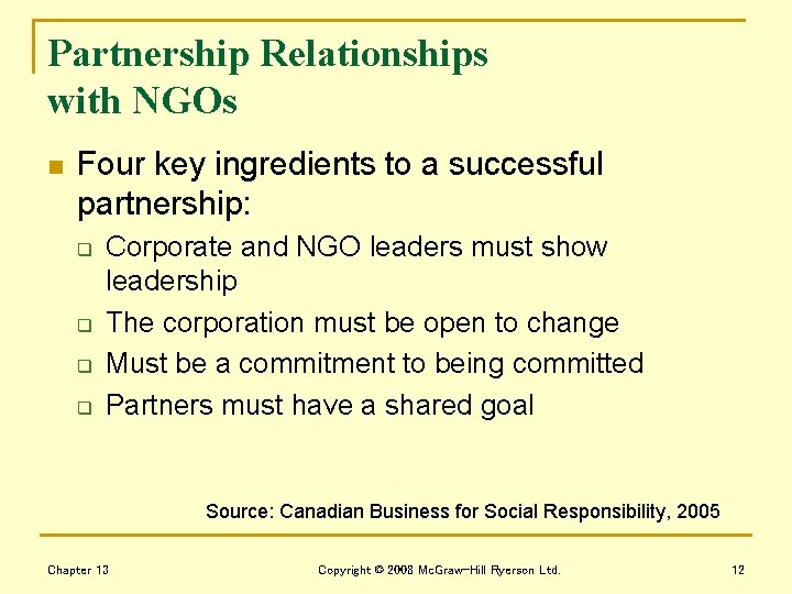 Partnership Relationships with NGOs n Four key ingredients to a successful partnership: q q