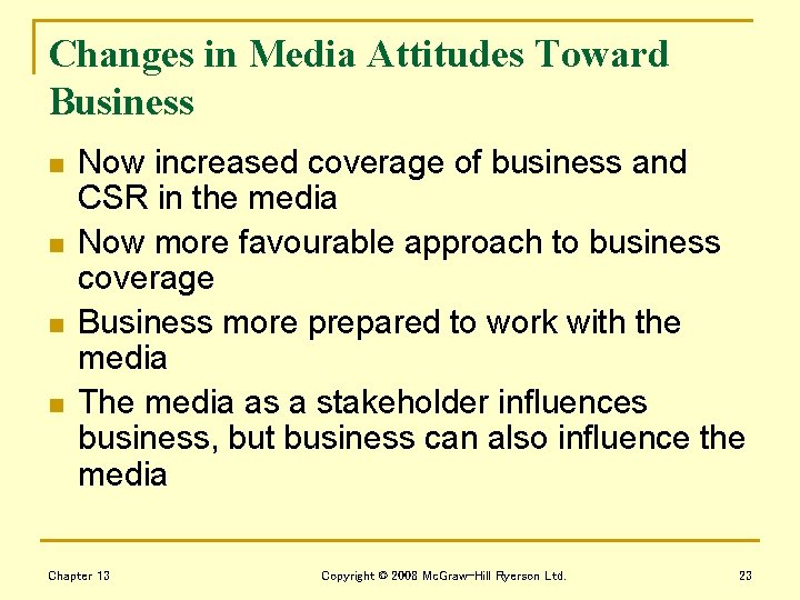 Changes in Media Attitudes Toward Business n n Now increased coverage of business and