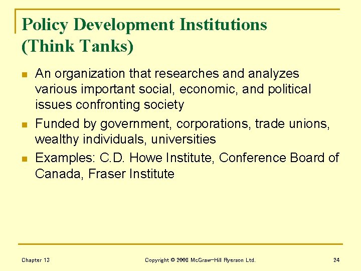 Policy Development Institutions (Think Tanks) n n n An organization that researches and analyzes