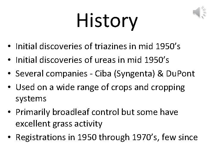 History Initial discoveries of triazines in mid 1950’s Initial discoveries of ureas in mid