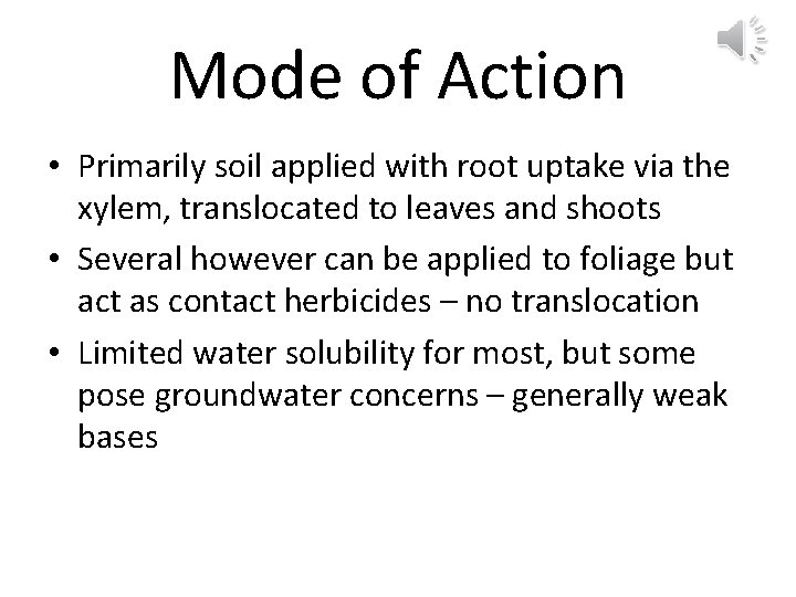 Mode of Action • Primarily soil applied with root uptake via the xylem, translocated