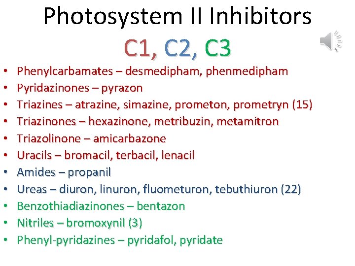  • • • Photosystem II Inhibitors C 1, C 2, C 3 Phenylcarbamates