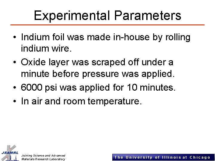 Experimental Parameters • Indium foil was made in-house by rolling indium wire. • Oxide