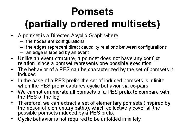 Pomsets (partially ordered multisets) • A pomset is a Directed Acyclic Graph where: –