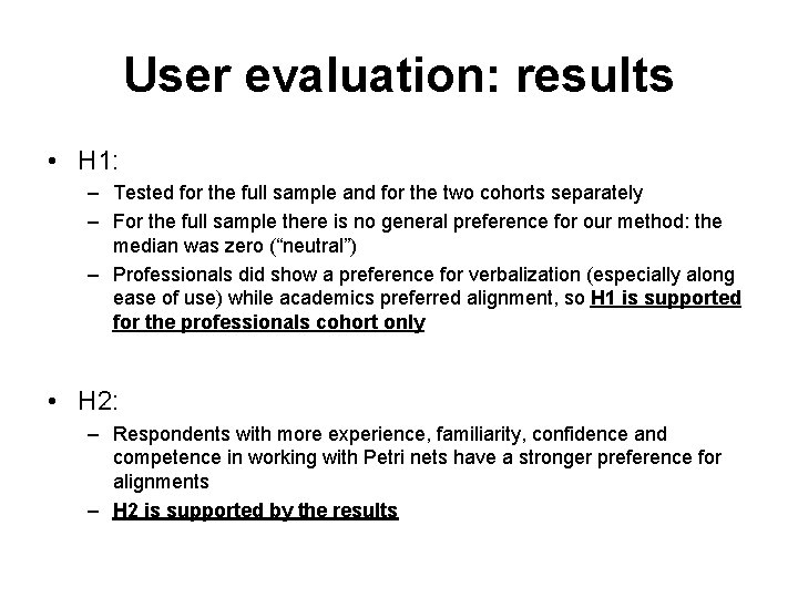 User evaluation: results • H 1: – Tested for the full sample and for