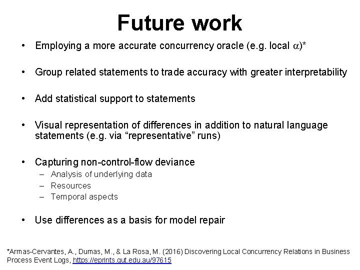 Future work • Employing a more accurate concurrency oracle (e. g. local a)* •