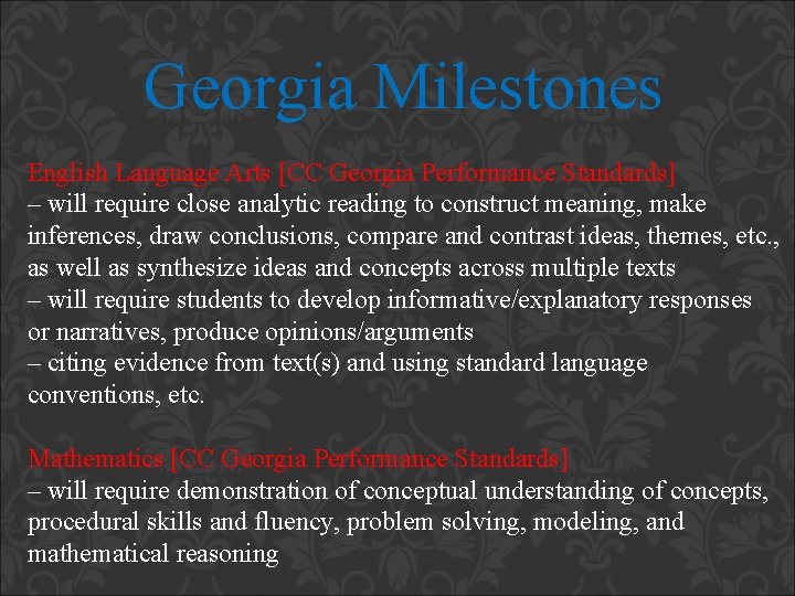 Georgia Milestones English Language Arts [CC Georgia Performance Standards] – will require close analytic