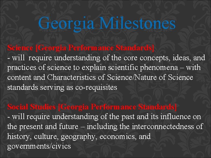 Georgia Milestones Science [Georgia Performance Standards] - will require understanding of the core concepts,