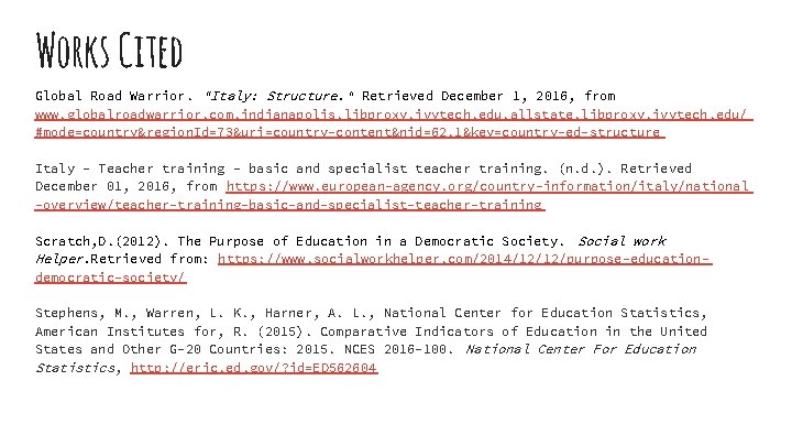 Works Cited Global Road Warrior. "Italy: Structure. " Retrieved December 1, 2016, from www.