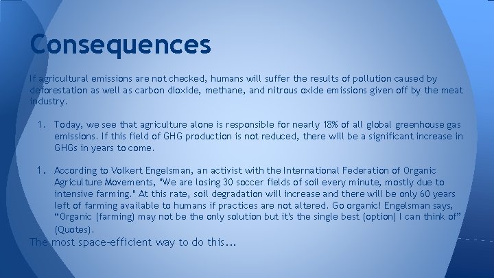 Consequences If agricultural emissions are not checked, humans will suffer the results of pollution