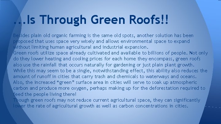 . . . Is Through Green Roofs!! Besides plain old organic farming is the