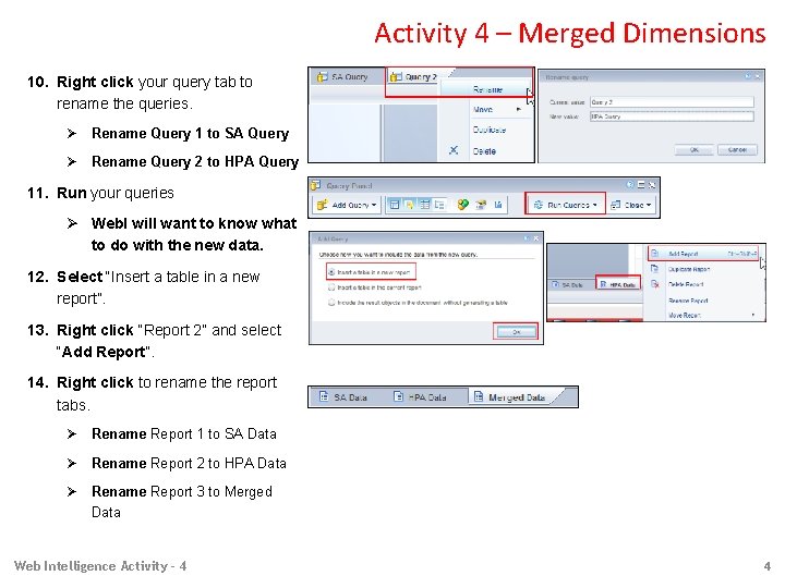 Activity 4 – Merged Dimensions 10. Right click your query tab to rename the