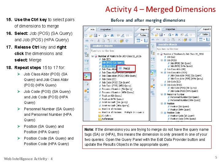 Activity 4 – Merged Dimensions 15. Use the Ctrl key to select pairs of