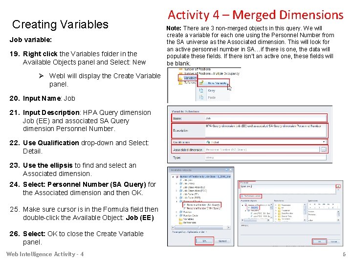 Creating Variables Job variable: 19. Right click the Variables folder in the Available Objects