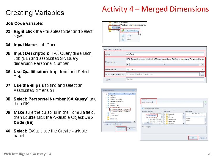 Creating Variables Activity 4 – Merged Dimensions Job Code variable: 33. Right click the