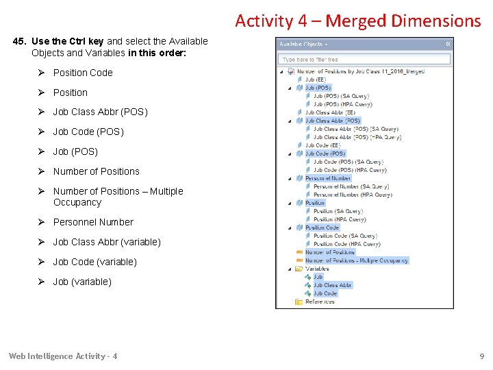 Activity 4 – Merged Dimensions 45. Use the Ctrl key and select the Available