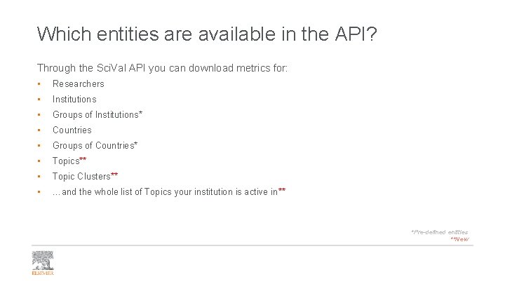 Which entities are available in the API? Through the Sci. Val API you can