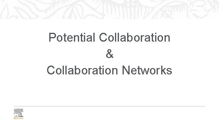 Potential Collaboration & Collaboration Networks 