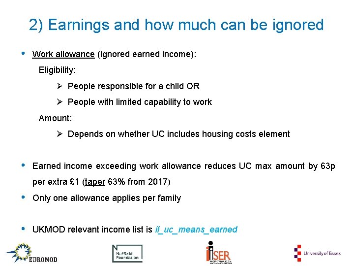 2) Earnings and how much can be ignored • Work allowance (ignored earned income):