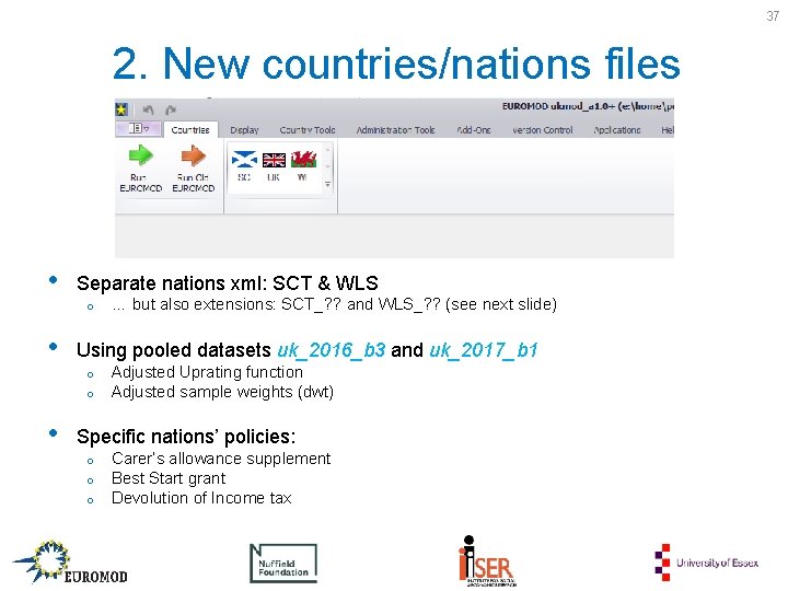 37 2. New countries/nations files • Separate nations xml: SCT & WLS o •