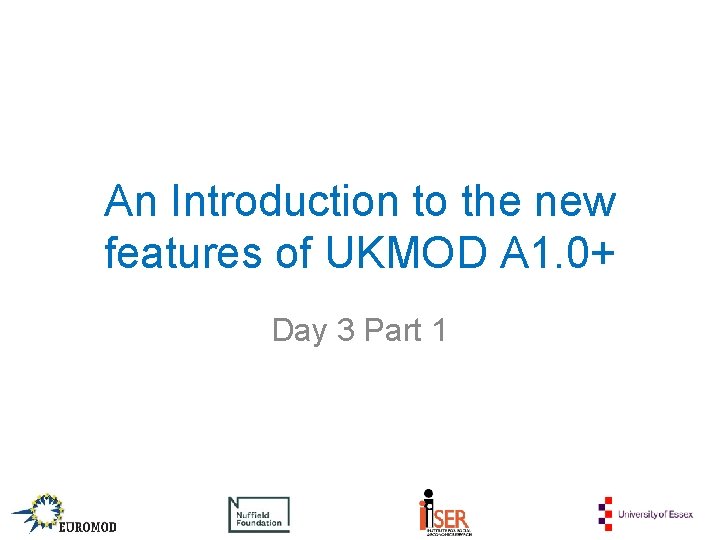 An Introduction to the new features of UKMOD A 1. 0+ Day 3 Part